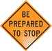 "BE PREPARED TO STOP" Non-Reflective, Vinyl Roll-Up Sign, 48 x 48 - BHP Safety Products