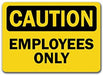 "CAUTION EMPLOYEES ONLY" - Safety Sign, Rigid Plastic, 10"x14" - BHP Safety Products