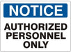 "NOTICE AUTHORIZED PERSONNEL ONLY" - Safety Sign, Rigid Plastic, 10"x14" - BHP Safety Products