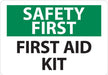 "SAFETY FIRST - FIRST AID KIT" - Safety Sign, Rigid Plastic, 10"x14" - BHP Safety Products